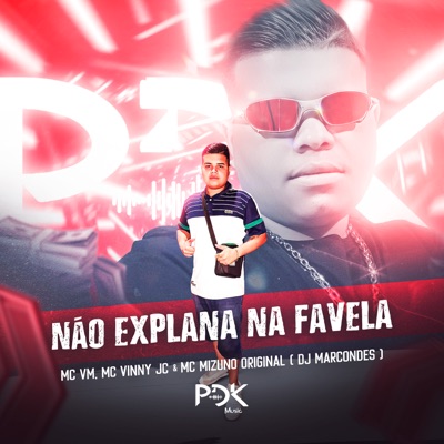 Não Explana na Favela (feat. MC Mizzuno) - Single