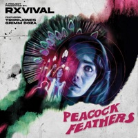 PEACOCK FEATHERS (feat. Grimm Doza & TrippJones) - Single - RXVIVAL