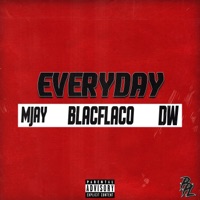 Everyday (feat. Blacflaco & Dw) - Single - Mjay