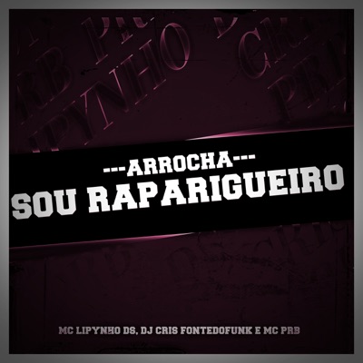 Arrocha Sou Raparigueiro - Single