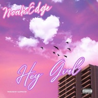 Hey Girl - Single - Noah Edge