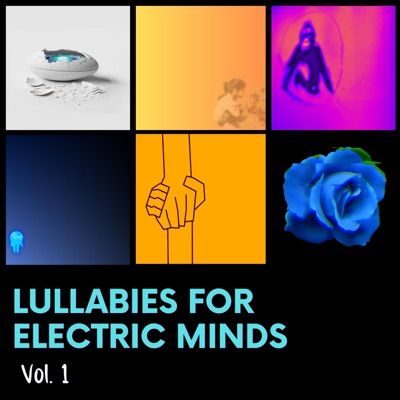 LULLABIES FOR ELECTRIC MINDS, Vol. 1