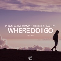 Where Do I Go - Single - Ponymeadow, KAWSAN, Aldor & imallryt