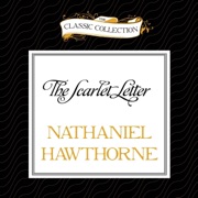 The Scarlet Letter (Unabridged) - Nathaniel Hawthorne