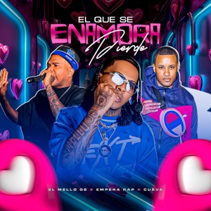 EL QUE SE ENAMORA PIERDE (feat. Cueva)