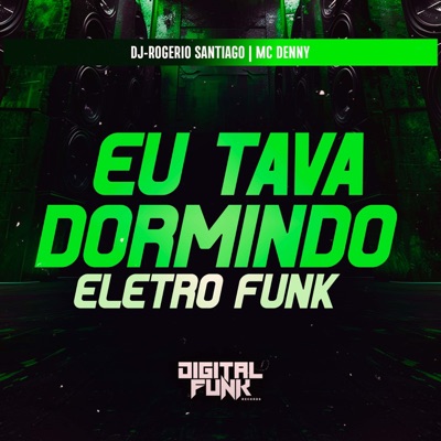 Eu Tava Dormindo (Eletro Funk) - Single