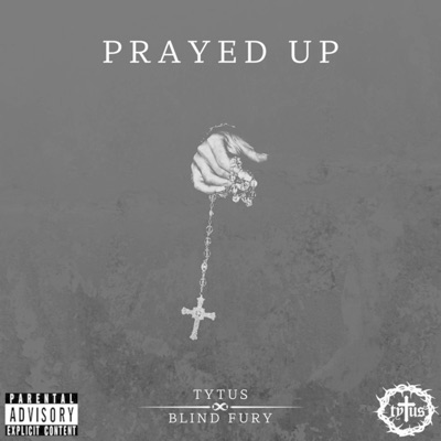 Prayed up (feat. Blind Fury) - Single