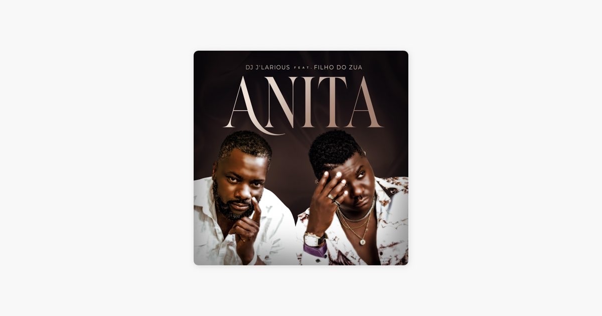 Anita (feat. Filho Do Zua) - DJ J'Larious