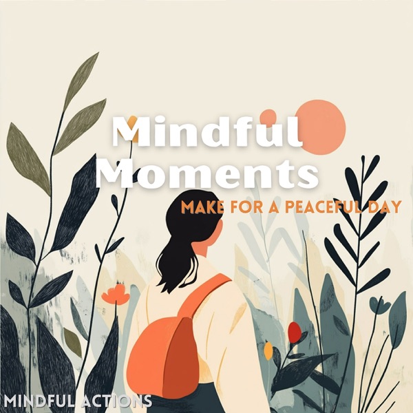 Mindful Moments Make for a Peaceful Day