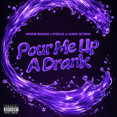 POUR ME UP A DRANK (feat. Polo & Uno Stew) - Single