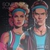 Something (feat. Lazy JJ) - Single