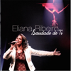 Saudade de Ti - Eliana Ribeiro