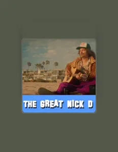 The Great Nick D dinle, müzik videolarını izle, biyografisini oku, tur tarihlerini ve daha fazlasını gör!
