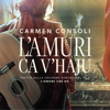 L’amuri ca v’haju (Tratto dalla colonna sonora del film "L'amore che ho") - Carmen Consoli