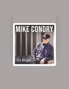 Escucha a Mike Condry, mira vídeos musicales, lee la biografía, consulta fechas de giras y mucho más.