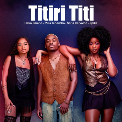 Titiri Titi (feat. Miss Tchamba, Sofia Carvalho & Spîke) - Single