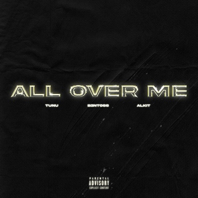 All over Me (feat. Alkit & Tunu) - Single
