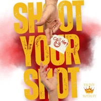 Shoot Your Shot - Single - Filthy Royalty