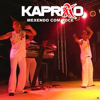 Mexendo Com Você - Companhia do kaprixxo