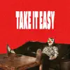 TAKE IT EASY
