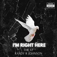 I'M RIGHT HERE (feat. Randy R Johnson) - Single - THE EP