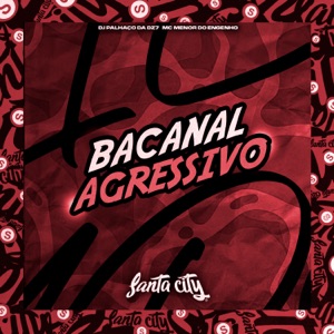 Bacanal Agressivo (feat. MC SSL)