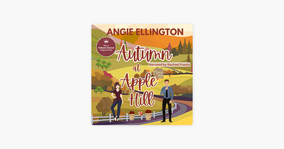 ‎Autumn at Apple Hill A Delightful Autumn Sweet Romance (Unabridged
