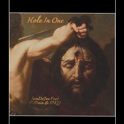 Hole In One (feat. T-Train & Tiko) - Single