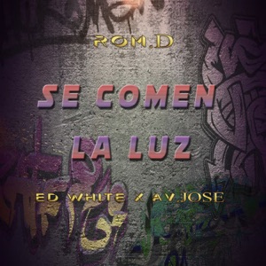 Se Comen la Luz (feat. Ed White & Av. Jose)