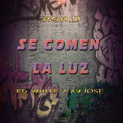 Se Comen la Luz (feat. Ed White & Av. Jose) - Single
