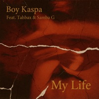 My Life (feat. Tahbax & Samba G) - Single - Boy Kaspa