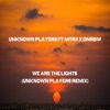 We are the lights [feat. MTRX, DNRBW] [Unknown Players Remix] - Single