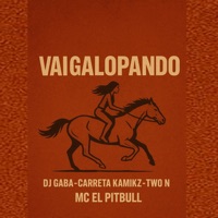 Vai Galopando - Single - DJ GABA, Carreta Kamikz, two n & MC Elpitbull