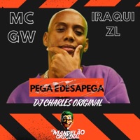 Pega e Desapega - Single - MC GW, Iraqui Zl & DJ Charles Original