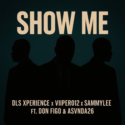 Show Me (feat. Don Figo & Asvnda 26) - Single