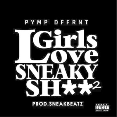 Girls Love Sneaky Shit2 - EP