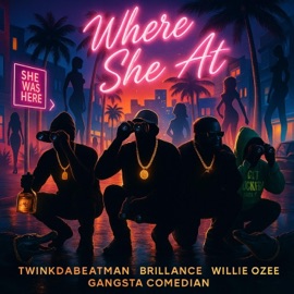 Where she at (feat. Twinkdabeatman, Brillance, Willie Ozee & Gangsta Comedian) Roj & Twinkie