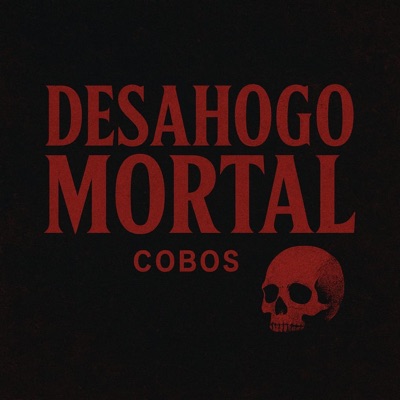 Cobos - Desahogo Mortal - Single