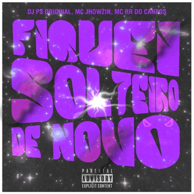 FIQUEI SOLTEIRO DE NOVO (feat. MC Jhowzin & MC RR DO CAMPOS) - Single