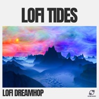 Lofi Tides - Lofi DreamHop