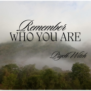Remember Who You Are - PsychWitch