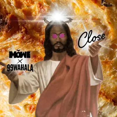 Hör dir „Close - Single“ von MÖWE & 99WAHALA an