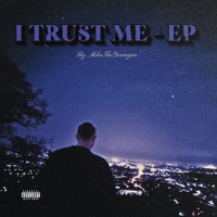 I TRUST ME - EP - MikeTheYoungin'