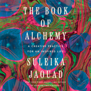 audiobook The Book of Alchemy: A Creative Practice for an Inspired Life (Unabridged)