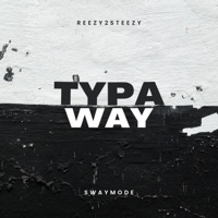 TYPA WAY - Single - Reezy2Steezy & swaymode