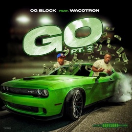 GO Pt. 2 (feat. Wacotron) Og Block