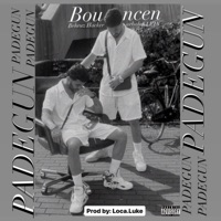 Bouncen (feat. Behruz Hacker, arbab KLEIN & Loca.Luke) - Single - PadeGun