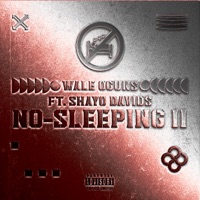 No Sleeping (II) [feat. Shayo Davids] - Single - Walé Oguns