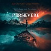 Persevere - Single (feat. Tone Jonez) - Single