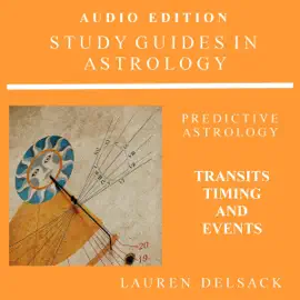 Study Guides in Astrology: Predictive Astrology - Transits, Timing and Events (Unabridged)